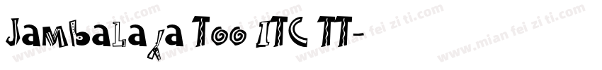 Jambalaya Too ITC TT字体转换